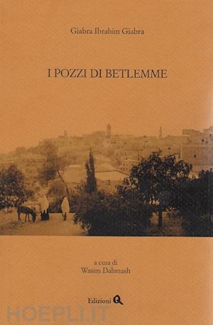 giabra ibrahim g. - i pozzi di betlemme