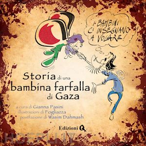 pasini g.(curatore) - storia di una bambina farfalla di gaza