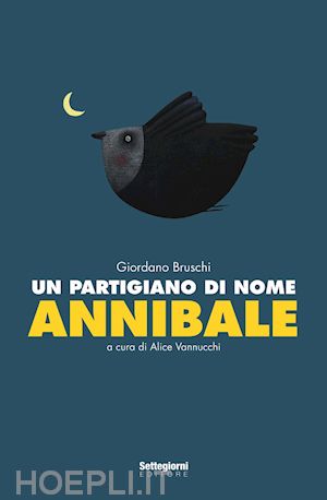 bruschi giordano - un partigiano di nome annibale