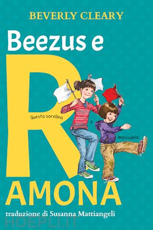 cleary beverly - beezus e ramona. ediz. ad alta leggibilita'