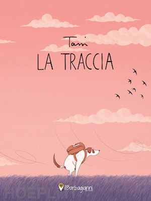 tassi - la traccia. ediz. a colori