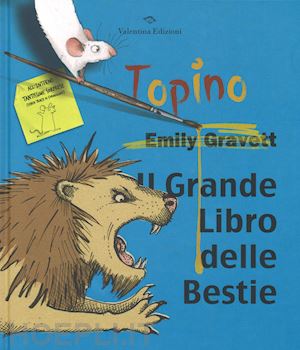 gravett emily - il grande libro delle bestie. ediz. illustrata