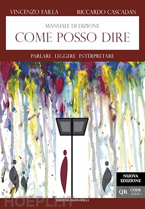 failla vincenzo; cascadan riccardo - come posso dire. manuale di dizione. parlare leggere interpretare