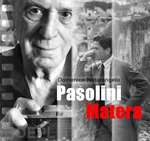 notarangelo domenico - pasolini matera. ediz. multilingue