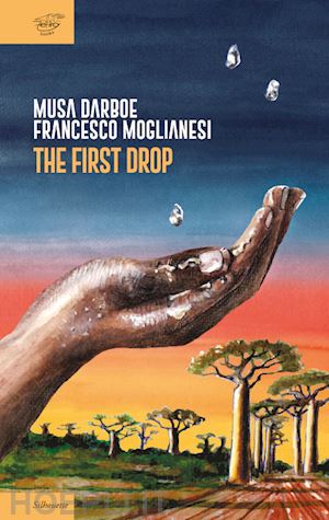 darboe musa; moglianesi francesco - the first drop