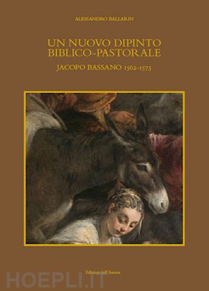  - un nuovo dipinto biblico-pastorale . jacopo bassano 1562-1573