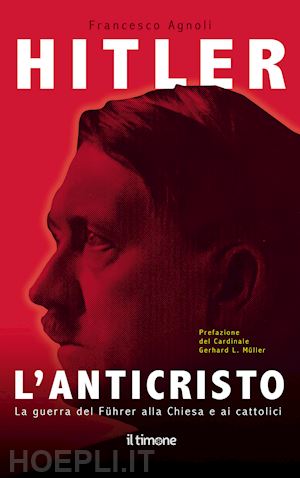 agnoli francesco - hitler. l'anticristo.