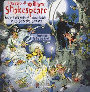 shakespeare william - teatro di william shakespeare: sogno di una notte di mezza estate-la bisbetica d