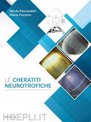 pescosolido nicola; puzzono marta - le cheratiti neurotrofiche