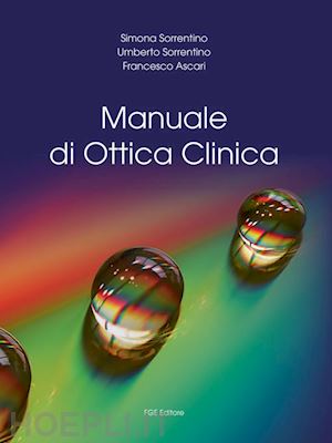 sorrentino simona; sorrentino umberto; ascari francesco - manuale di ottica clinica