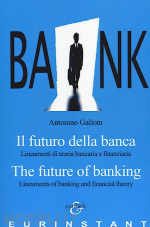 galloni antonino - il futuro della banca  - the future of banking