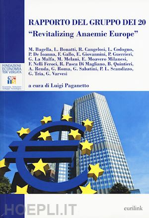 paganetto l.(curatore) - rapporto del gruppo dei 20. «revitalizing anaemic europe»