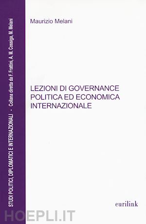 melani maurizio - lezioni di governance politica ed economica internazionale