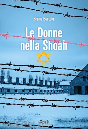 bertolo bruna - le donne nella shoah