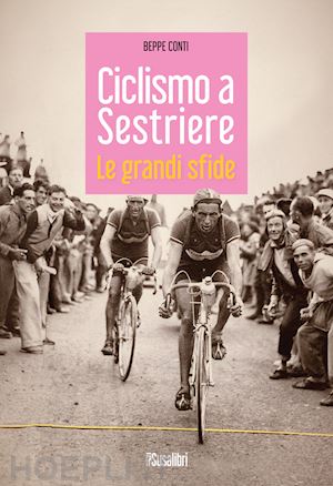 conti beppe - ciclismo a sestriere. le grandi sfide