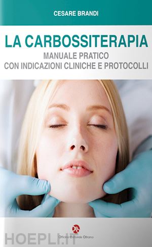 brandi cesare - la carbossiterapia. manuale pratico con indicazioni cliniche e protocolli