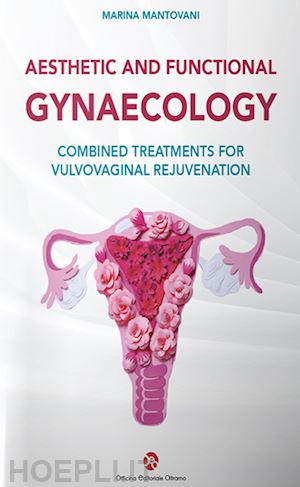 mantovani marina - aesthetic and functional gyneacology. combined treatments for vulvovaginal rejuvenation