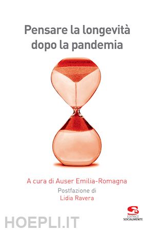 auser emilia-romagna(curatore) - pensare la longevità dopo la pandemia