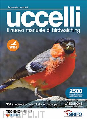 lucchetti emanuele - uccelli. il nuovo manuale di birdwatching