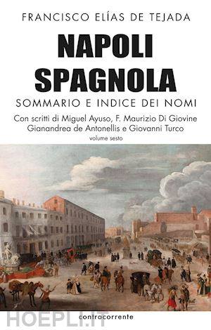 elias de tejada francisco; de antonellis g. (curatore) - napoli spagnola. vol. 6: sommario e indice dei nomi