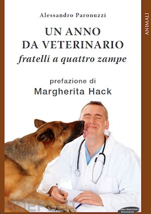 paronuzzi alessandro - fratelli a quattro zampe. un anno da veterinario