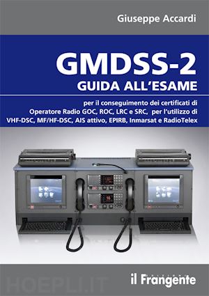 accardi giuseppe - gmdss-2. guida all'esame per il conseguimento dei certificati di operatore radio