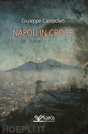 campolieti giuseppe - napoli in croce