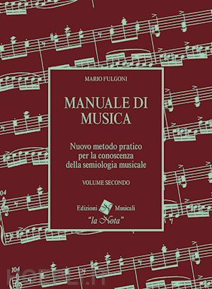 fulgoni mario - manuale di musica. nuovo metodo pratico per la conoscenza della semiologia music