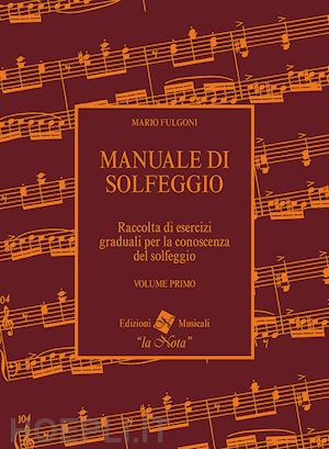 fulgoni mario - manuale di solfeggio. per le scuole superiori. vol. 1