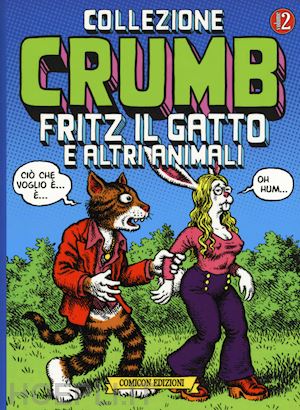 crumb robert; de fazio r. (curatore); bertoli m. (curatore) - collezione crumb. 2 fritz il gatto e altri animali