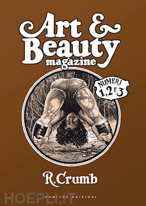 crumb robert - art & beauty magazine. numeri 1, 2 e 3