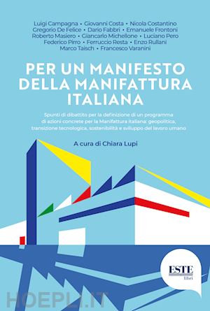 lupi c. (curatore) - per un manifesto della manifattura italiana. spunti di dibattito per la definizi