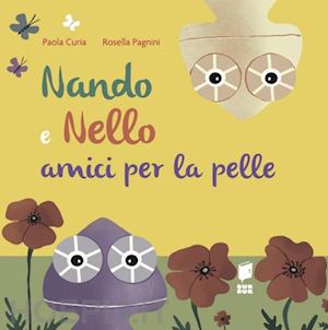 curia paola - nando e nello. amici per la pelle. ediz. illustrata