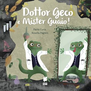 curia paola - dottor geco e mister guaio!