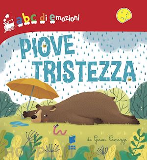 capizzi giusy - piove tristezza. ediz. illustrata