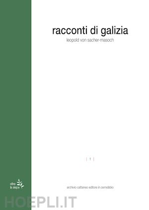 sacher masoch leopold - racconti di galizia