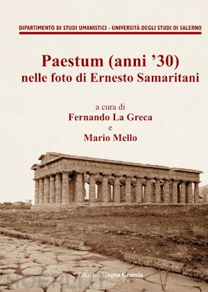 la greca f. (curatore); mello m. (curatore) - paestum (anni '30) nelle foto di ernesto samaritani