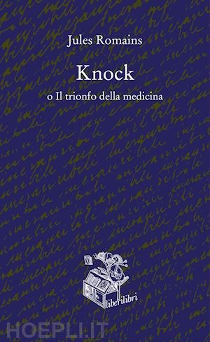 romains jules - knock o il trionfo della medicina
