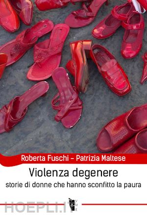 fuschi roberta; maltese patrizia - violenza degenere