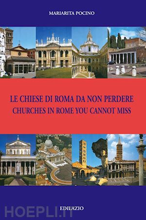 pocino mariarita - le chiese di roma da non perdere-churches in rome you cannot miss. ediz. bilingue