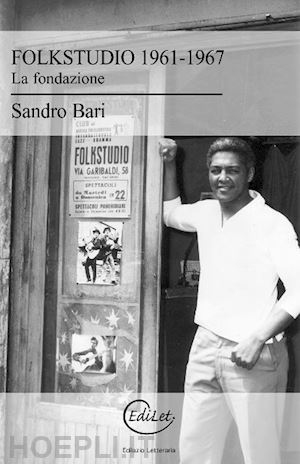 bari sandro - folkstudio 1961-1967. la fondazione