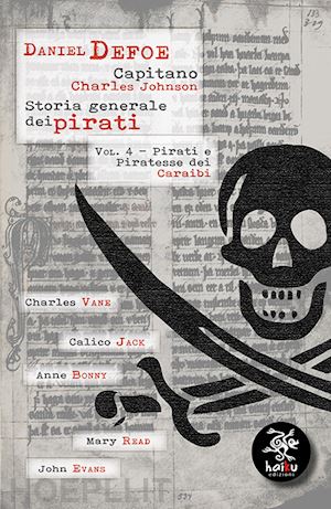 defoe daniel; johnson charles - storia generale dei pirati. vol. 4: pirati e piratesse dei caraibi