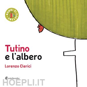 clerici lorenzo - tutino e l'albero. ediz. a colori