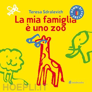 sdralevich teresa - la mia famiglia e' uno zoo