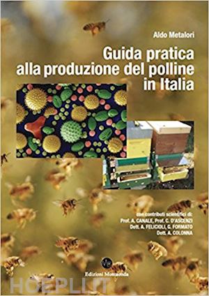metalori aldo;aa.vv. - guida pratica alla produzione del polline in italia