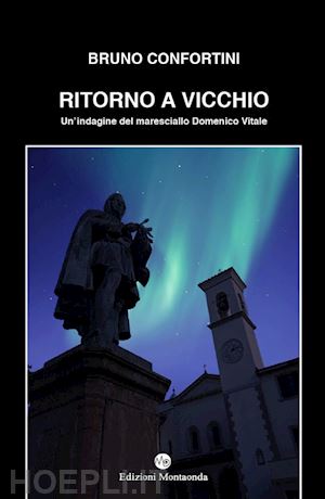 confortini bruno - ritorno a vicchio. un'indagine del maresciallo domenico vitale