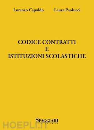 capaldo lorenzo, paolucci laura - codice contratti e istituzioni scolastiche