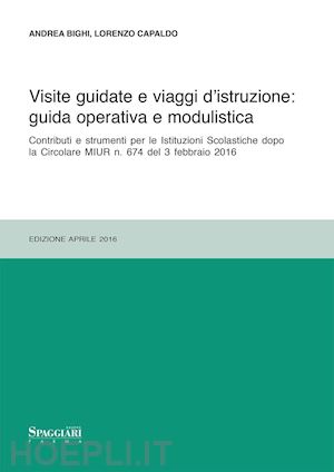 bighi andrea, capaldo lorenzo - visite guidate e viaggi d'istruzione. guida operativa e modulistica