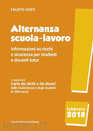 costi fausto - alternanza scuola-lavoro. informazioni su rischi e sicurezza per studenti e docenti tutor