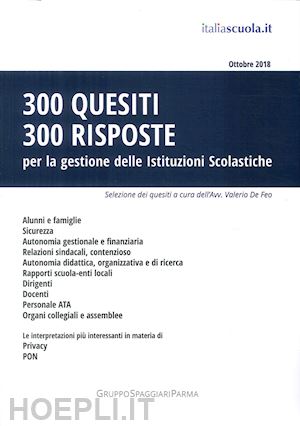 de feo valerio, italiascuola.it (curatore) - 300 quesiti 300 risposte per la gestione delle istituzioni scolastiche